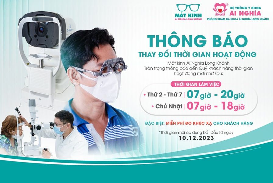 Thông báo thay đổi thời gian hoạt động Mắt kính Ái Nghĩa Long Khánh từ Tháng 12/2023.