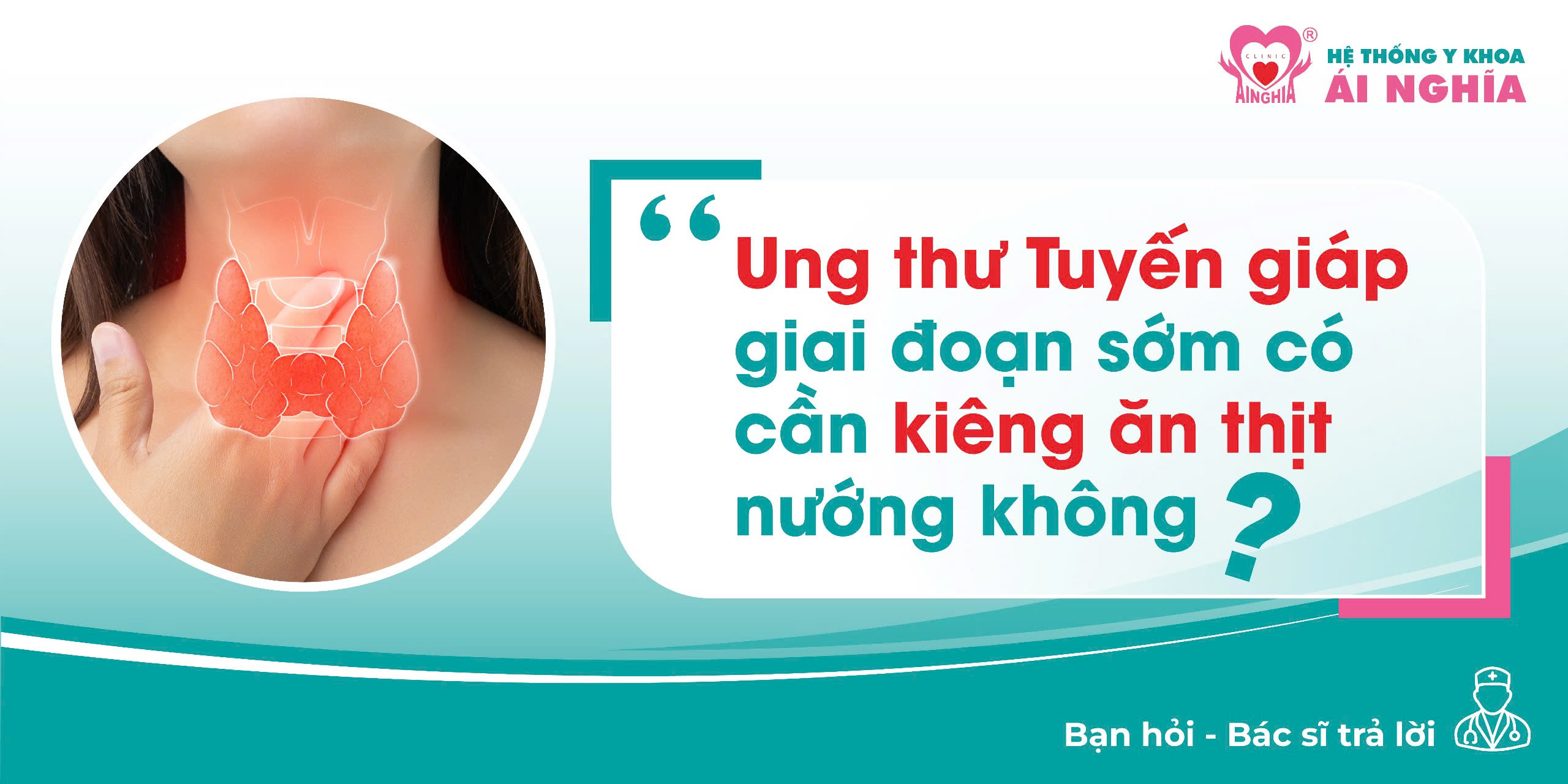 Bạn hỏi – Bác sĩ trả lời: Ung thư tuyến giáp có kiêng ăn thịt nướng không?